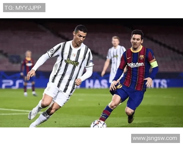 全球足球巨星风采展示：从梅西到C罗，领略顶级球员的非凡魅力与职业生涯亮点